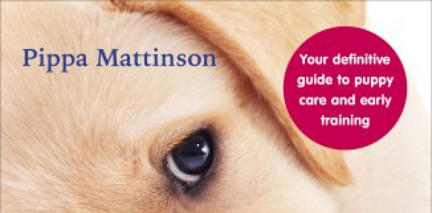 The Happy Puppy Handbook: Your Definitive Guide to Puppy Care and Early Training